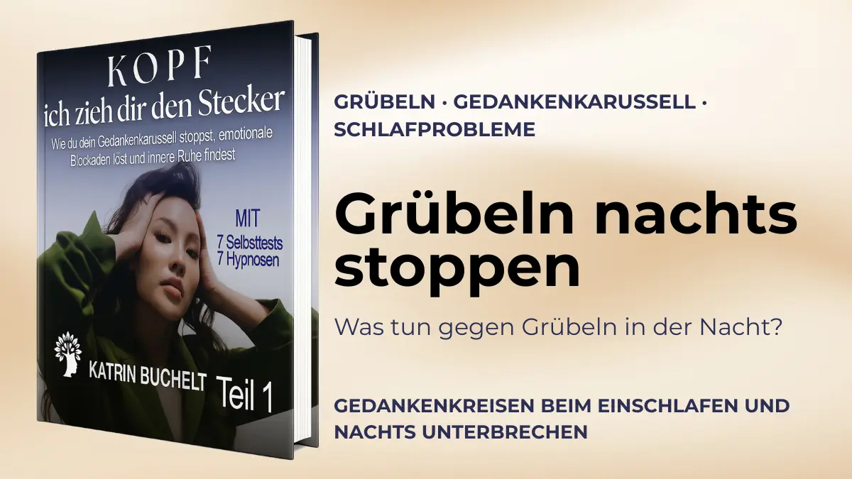 Grübeln nachts stoppen: Was tun gegen Grübeln in der Nacht?