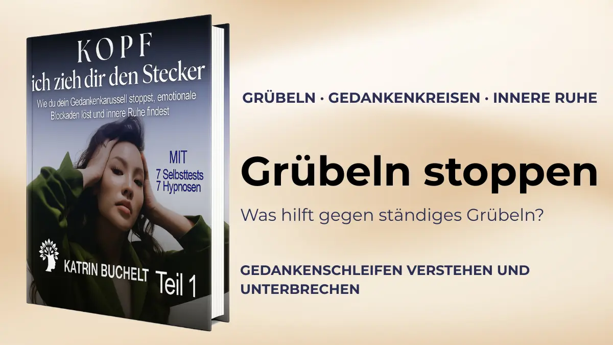 Grübeln stoppen: Was hilft gegen ständiges Grübeln?
